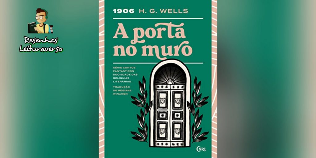 A Porta no Muro (H. G. Wells) | Resenha A Porta no Muro (H. G. Wells) | Resenha