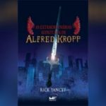 As Extraordinárias Aventuras de Alfred Kropp (Rick Yancey)│Resenha