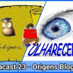 Leituracast 23: Origens Blogueiras Leituracast 23: Origens Blogueiras