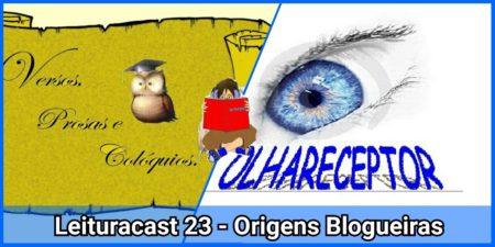 Leituracast 23: Origens Blogueiras