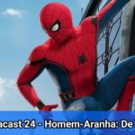 Leituracast 24: Homem-Aranha - De Volta ao Lar