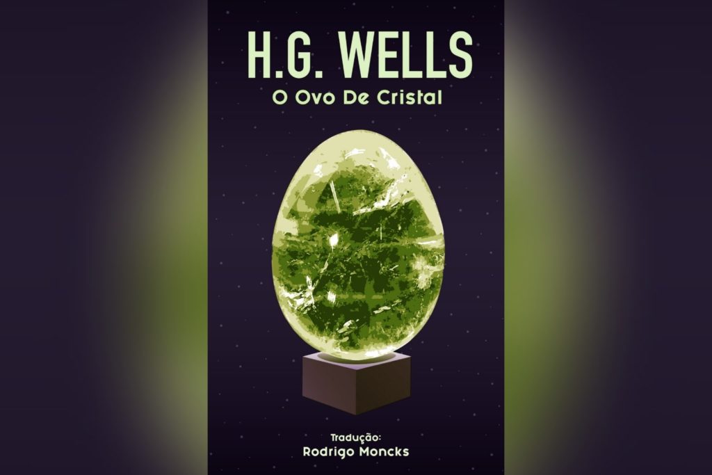 O Ovo de Cristal (H. G. Wells) | Resenha