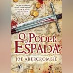 O Poder da Espada: A Primeira Lei livro 1 (Joe Abercrombie) | Resenha
