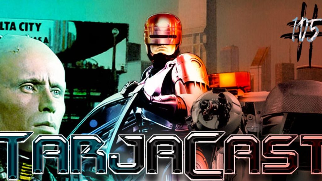TarjaCast 105 – Robocop: O Policial do Futuro Pré-Distópico