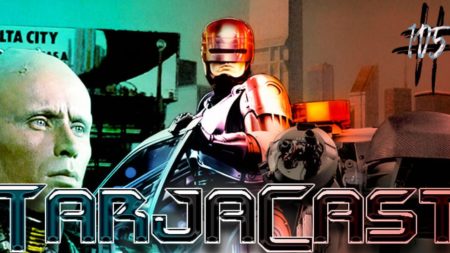 TarjaCast 105 – Robocop: O Policial do Futuro Pré-Distópico