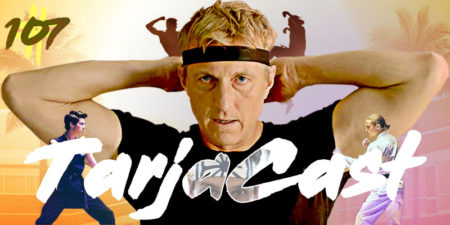 TarjaCast 107 – Cobra Kai