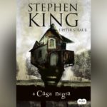 A Casa Negra | Stephen King e Peter Straub | Resenha