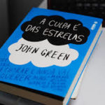 A Culpa É das Estrelas (John Green)│Resenha