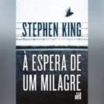 À Espera de Um Milagre (Stephen King) | Resenha