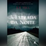 A Estrada da Noite - Joe Hill | Resenha