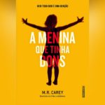 A Menina que Tinha Dons (M. R. Carey) | Resenha