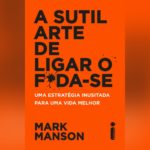 a sutil arte de ligar o foda-se