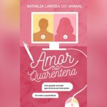 amor na quarentena Nathália Laryssa do Amaral resenha