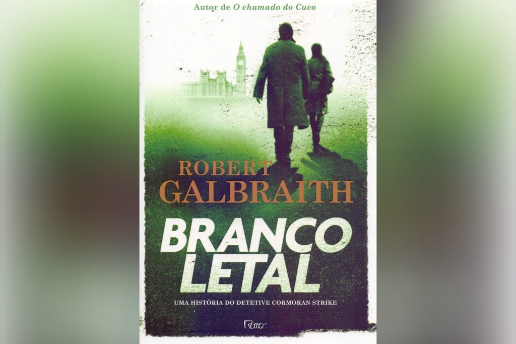 Branco Letal: Detetive Cormoran Strike livro 4 (Robert Galbraith) | Resenha