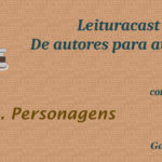 Leituracast de autores para autores 1x3: Personagens