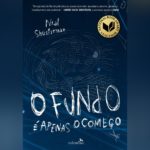 O Fundo é Apenas O Começo (Neal Shusterman) | Resenha