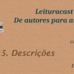 Leituracast de autores para autores 1x5: Descrições
