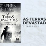 As Terras Devastadas (Stephen King)│Resenha