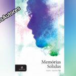 Memórias Sólidas (Raul Martins)│Resenha