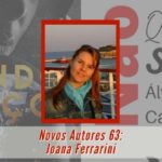 Novos Autores 63: Joana Ferrarini Novos Autores 63: Joana Ferrarini