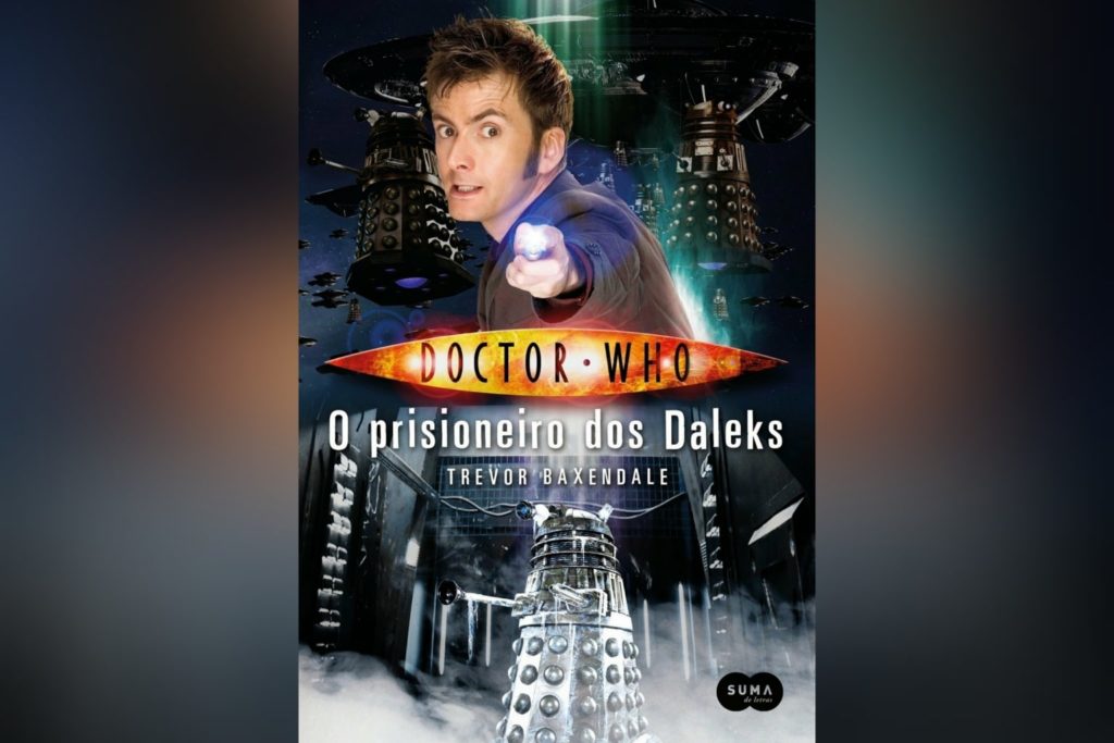 Doctor Who: O Prisioneiro dos Daleks (Trevor Baxendale) | Resenha