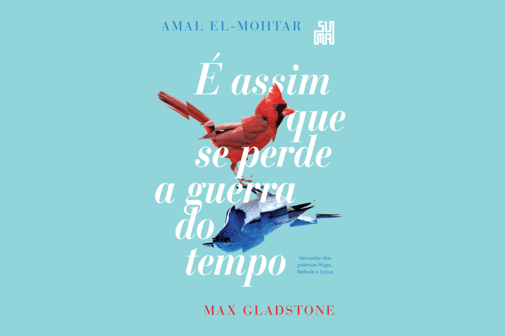 É Assim Que Se Perde A Guerra do Tempo (Amar El-Mohtar e Max Gladstone) | Resenha É Assim Que Se Perde A Guerra do Tempo (Amar El-Mohtar e Max Gladstone) | Resenha
