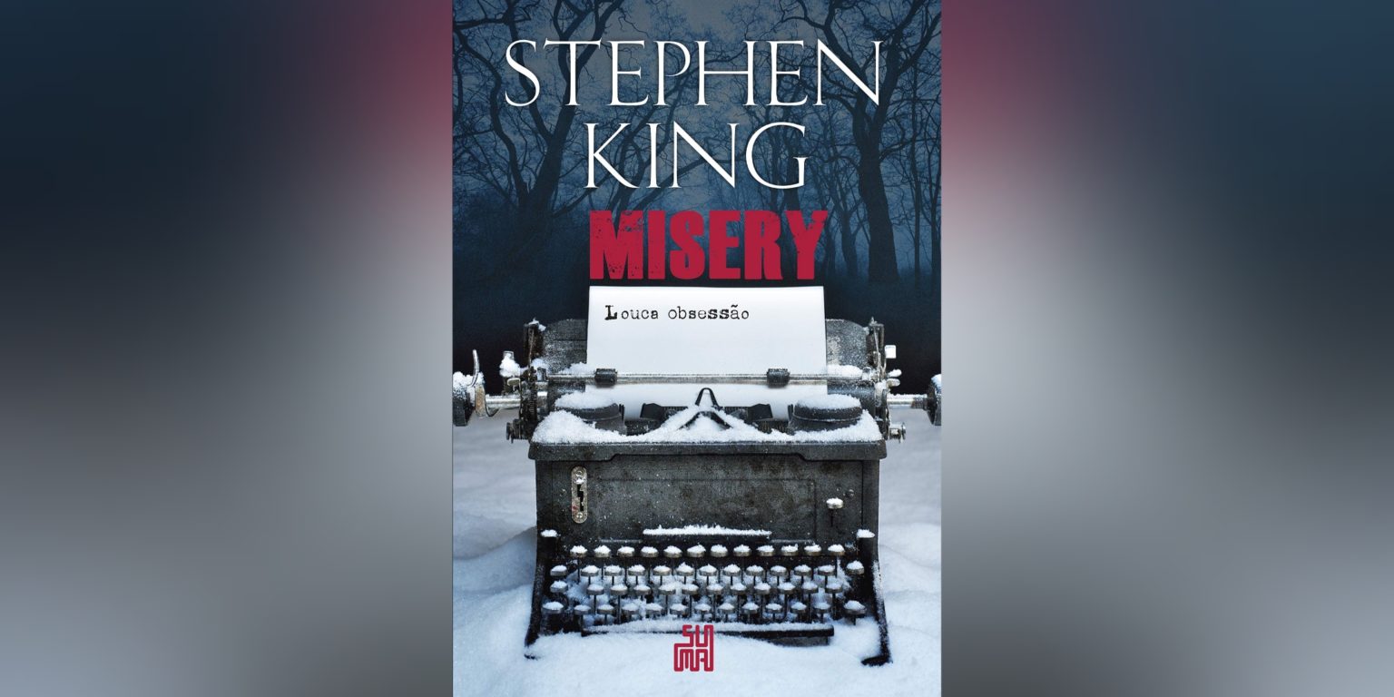 Misery: Louca Obsessão (Stephen King) | Resenha