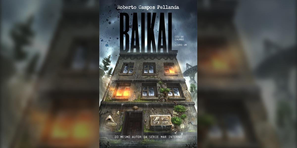 Baikal: Céu de Chumbo livro 1 (Roberto Campos Pellanda) | Resenha Baikal: Céu de Chumbo livro 1 (Roberto Campos Pellanda) | Resenha